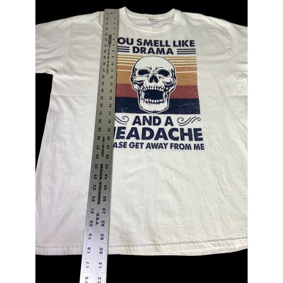 You Smell Like Drama & A Headache Skeleton Adult Humor Men Size XL White Tee - Picture 9 of 9